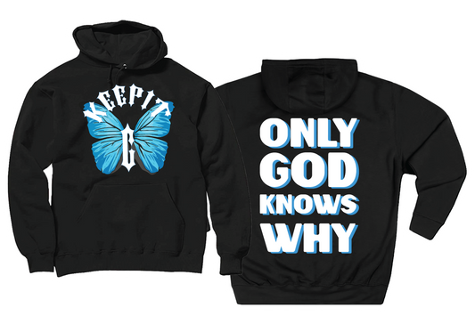 ONLY GOD KNOWS WHY HOODIE